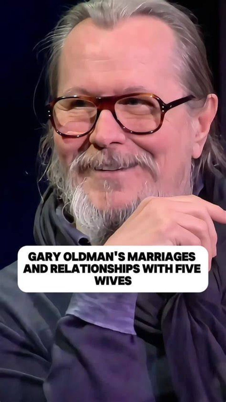 Gary Oldman: A Journey Through His Relationships and Personal Life